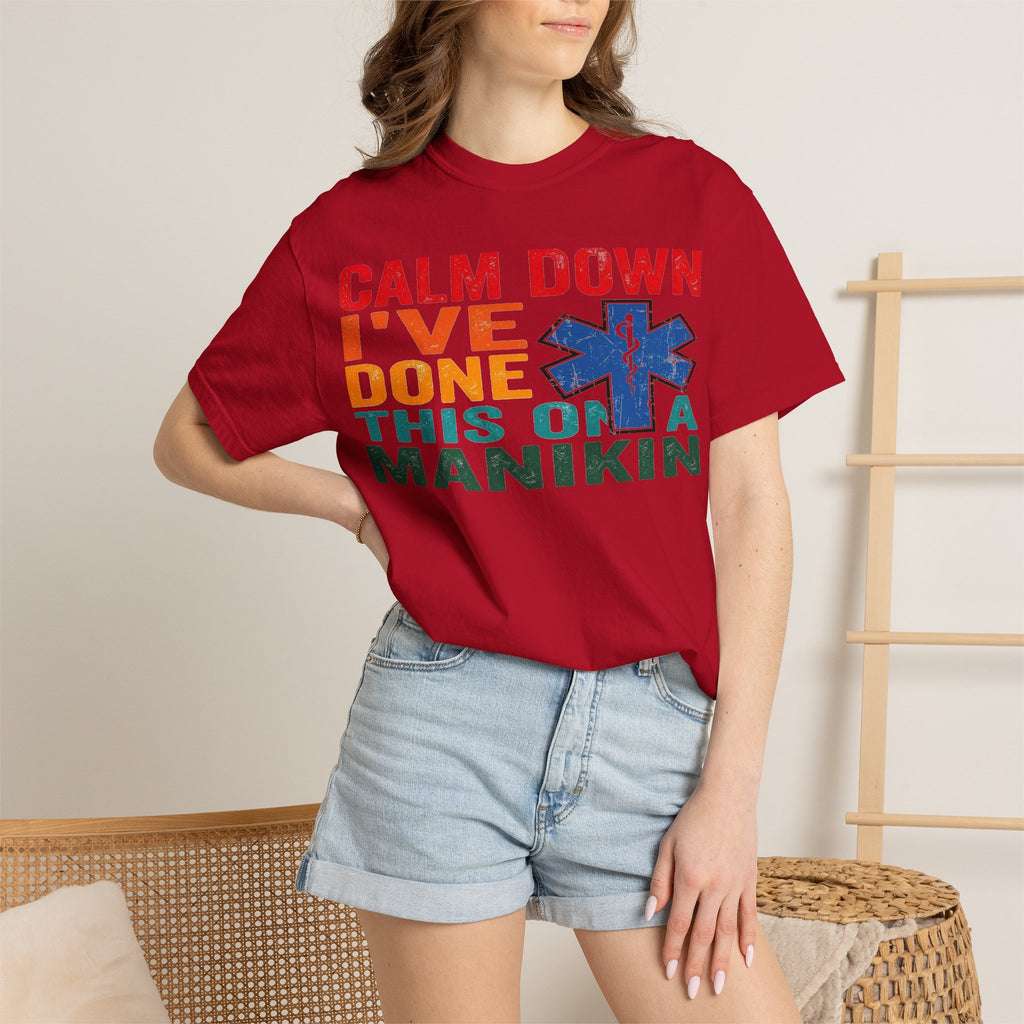 Calm Down I've Done This On A Manikin Shirt, Funny EMT Paramedic Tee, EMS Humor Shirt, Nursing Student Gift