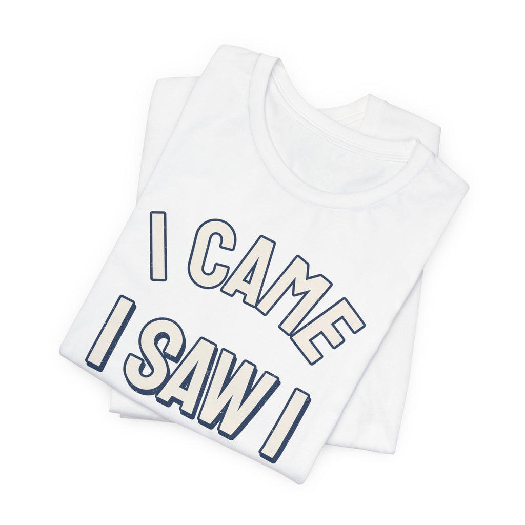 Introvert Shirts For Men I Came I Saw I Left Early | Funny Introvert Shirt | Sarcastic Quote Shirt | Gift