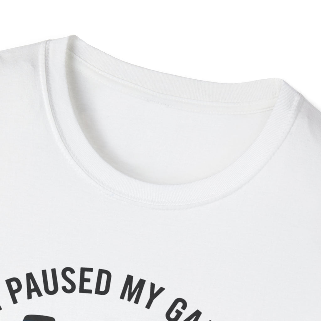 Gaming T-Shirt — “I Paused My Game To Be Here” Controller Tee