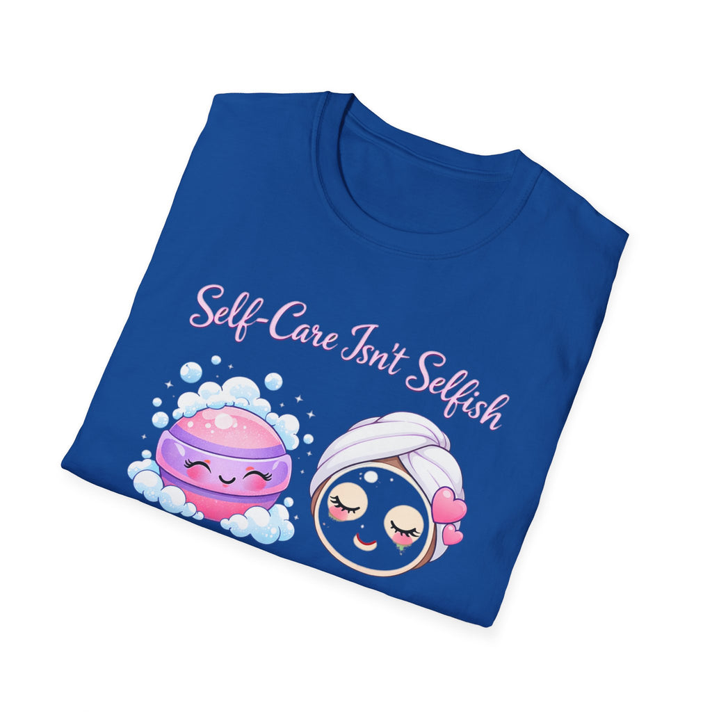 Self Care Isn't Selfish Shirt, Mom Essential Tee, Mothers Day Gift