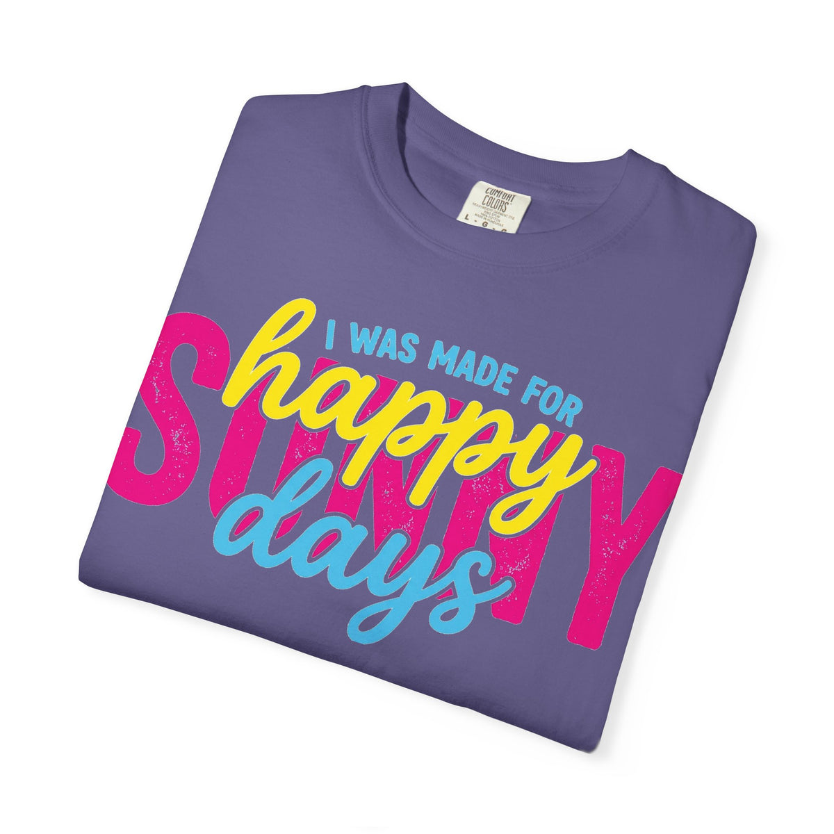 I Was Made For Happy Sunny Days Shirt, Retro Summer Typography Tee, Bright Beach Shirt, Summer Gift