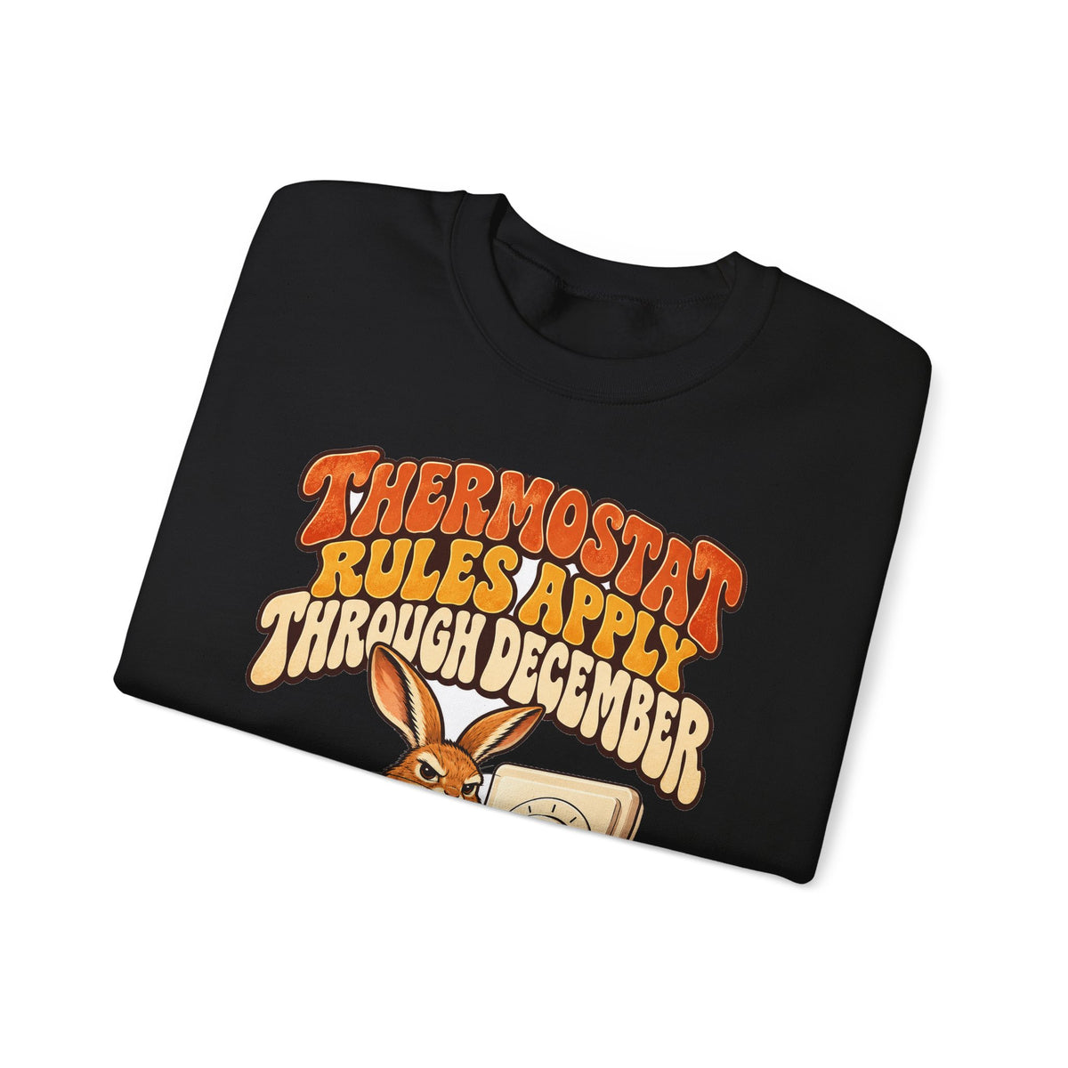 Funny Dad Christmas Gift Thermostat Rules Apply Through December Sweatshirt, Dad Humor Tee, Gift for Dad Husband Father