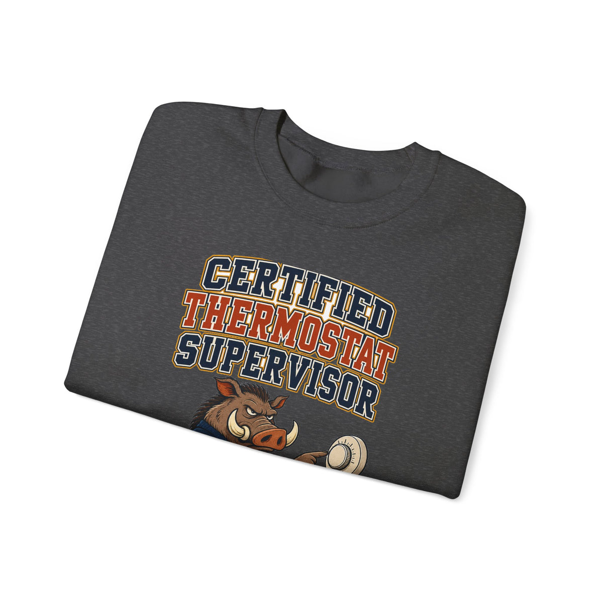 Funny Dad Sweatshirt Certified Thermostat Supervisor Shirt, Funny Dad Gift, Christmas Gift, Funny Tee
