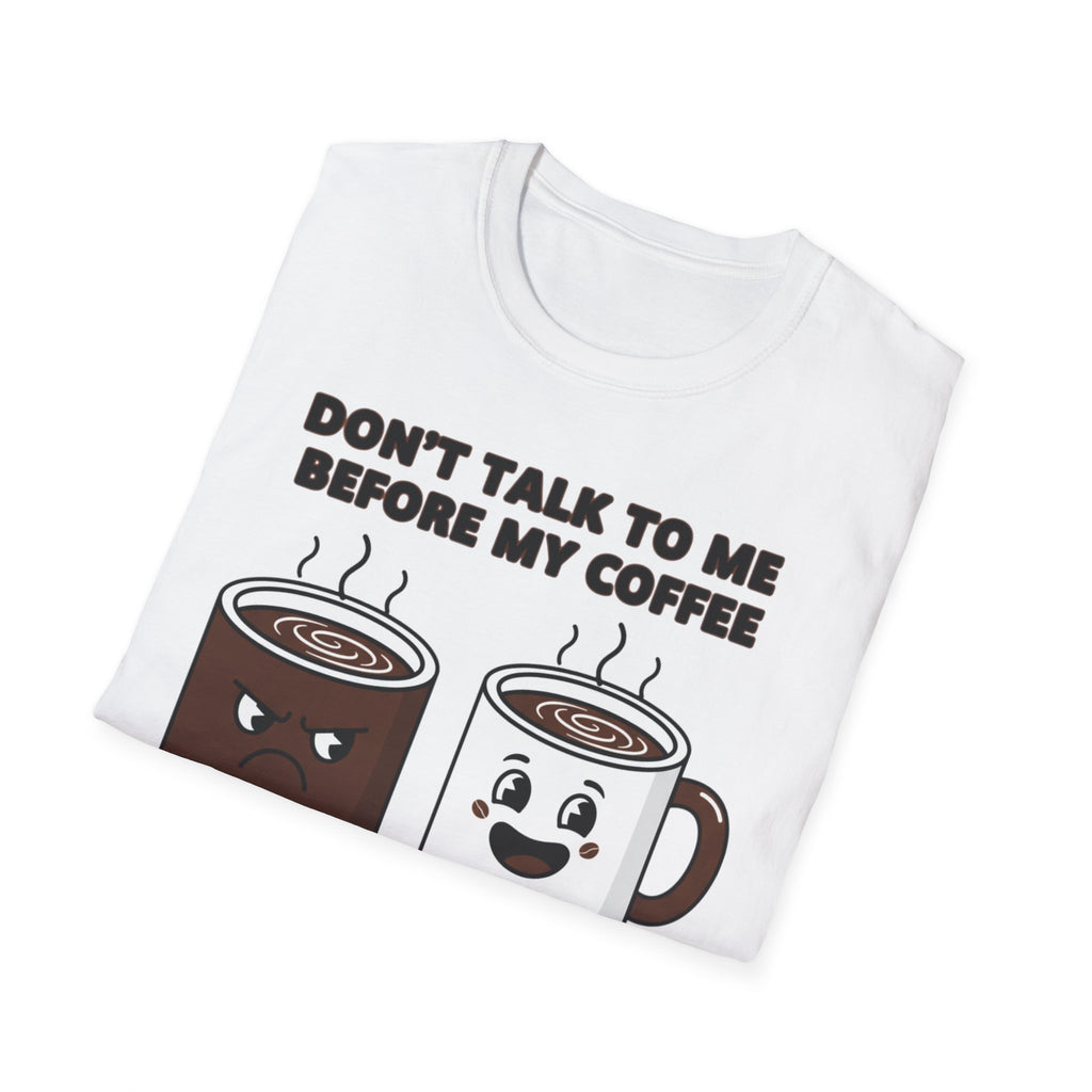 Coffee T-Shirt — "Don't Talk To Me Before My Coffee" Cute Mug Graphic