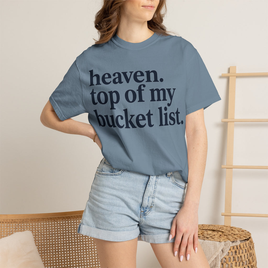 Heaven Top Of My Bucket List Shirt, Bold Serif Christian Tee, Faith Statement Shirt, Believer Gift