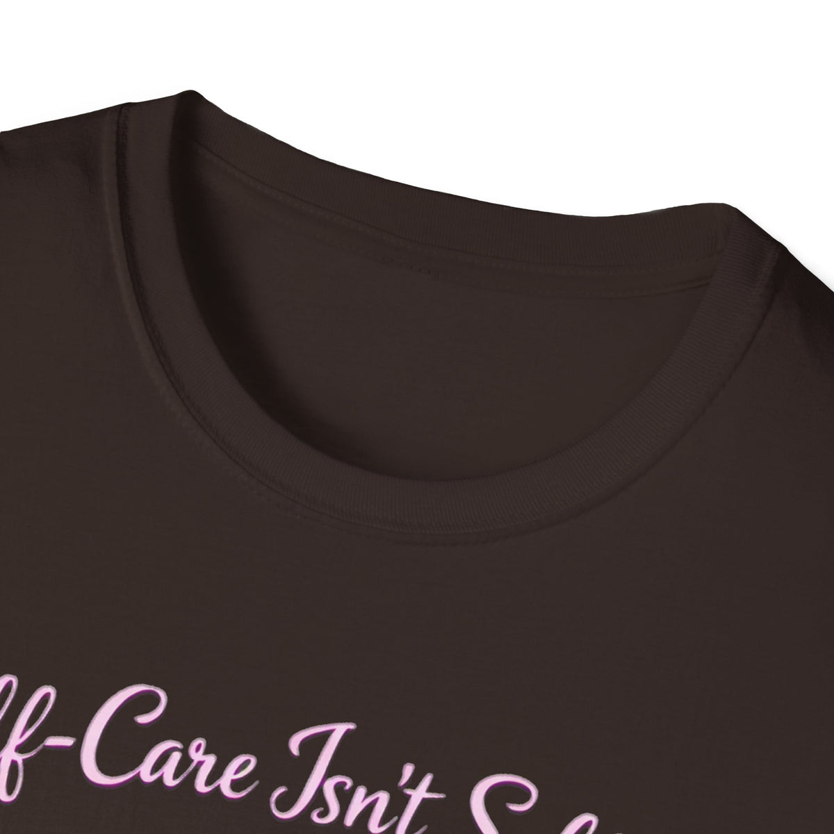 Self Care Isn't Selfish Shirt, Mom Essential Tee, Mothers Day Gift