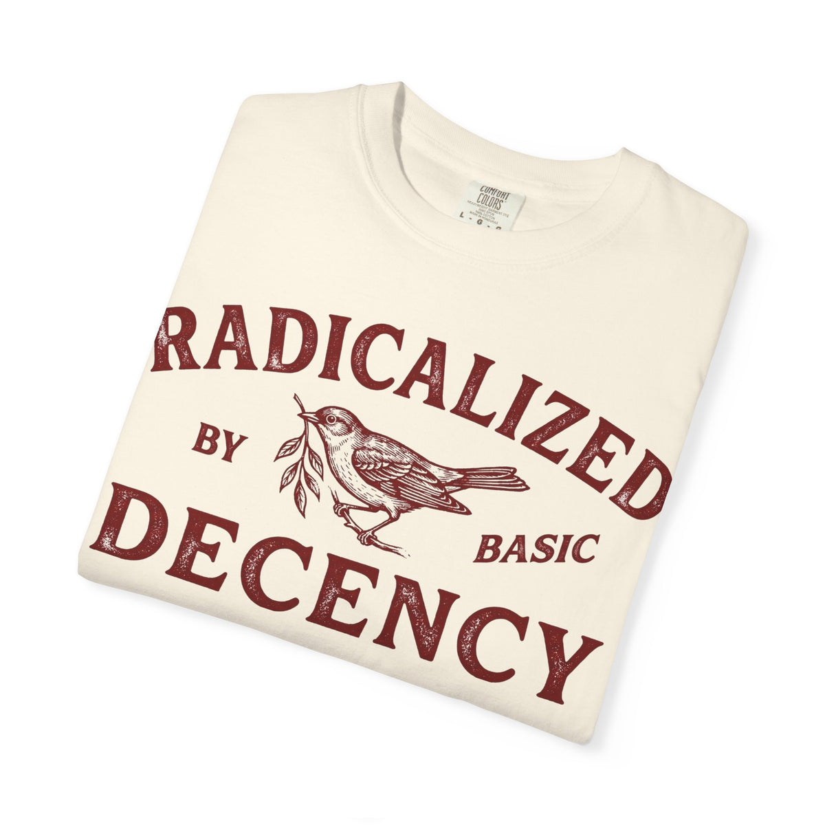 Radicalized By Basic Decency Bold Shirt, Engraved Bird Typography Tee, Kindness Statement Shirt, Protest Gift