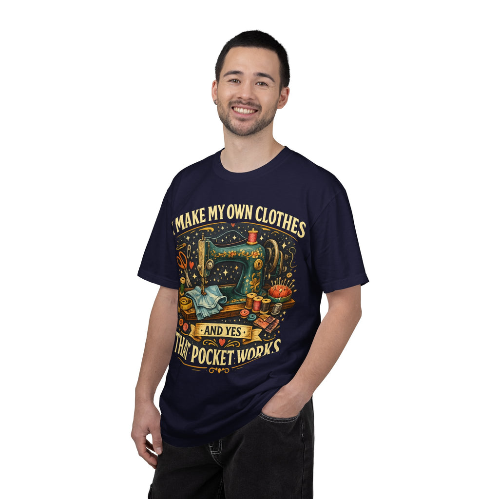 Sewing Lover T-Shirt — “I Make My Own Clothes (And Yes That Pocket Works)”