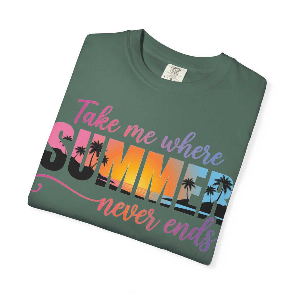 Take Me Where Summer Never Ends Bright Shirt, Tropical Sunset Type Tee, Vacation Shirt, Beach Gift