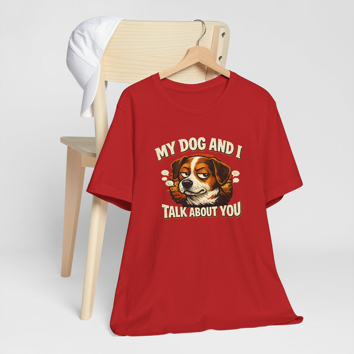 My Dog And I Talk About You Shirt, Funny Dog Mom Tee, Dog Lover Gift