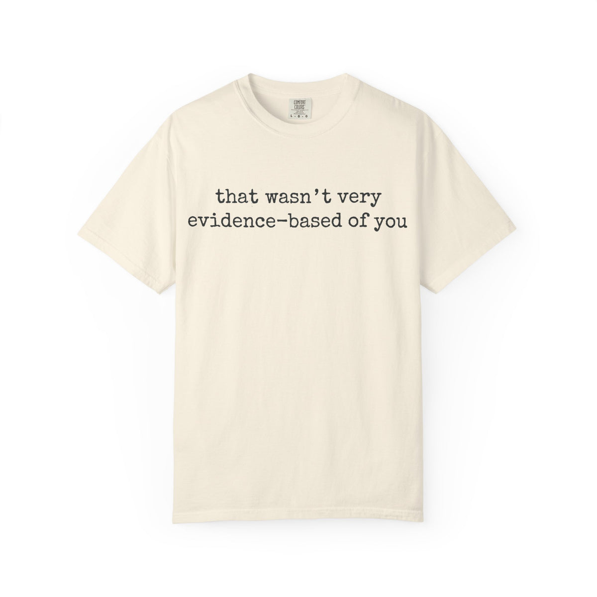 That Wasn't Very Evidence-Based Of You Shirt, Minimal Typewriter Nurse Tee, Nursing Student Shirt, RN Gift