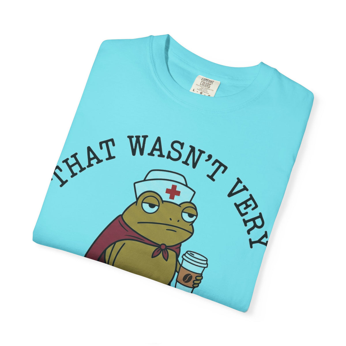 That Wasn't Very Evidence-Based Of You Caped Frog Shirt, Funny Nurse Frog Tee, Nursing Student Shirt, RN Gift