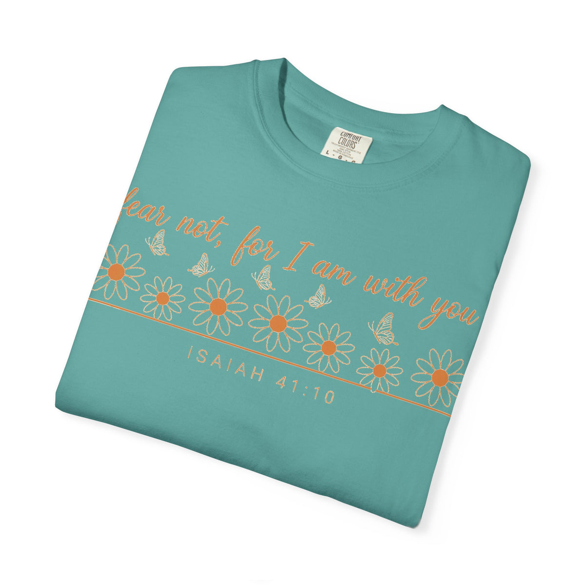 Fear Not For I Am With You Shirt, Isaiah 41:10 Daisy Tee, Christian Bible Verse Shirt, Faith Gift