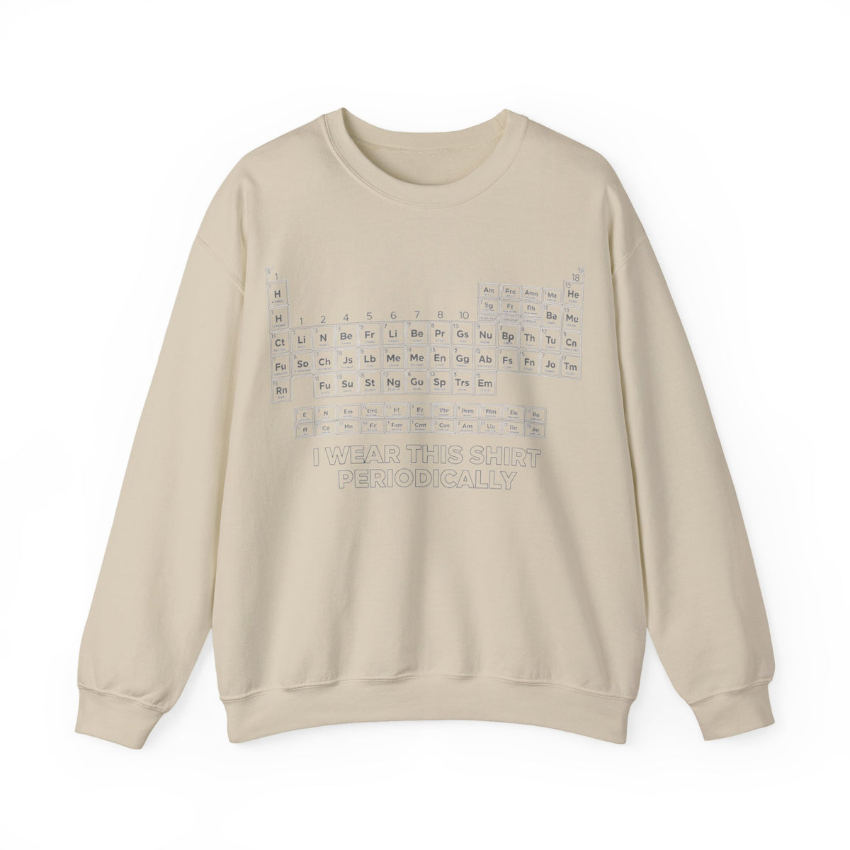 I Wear This Sweatshirt Periodically Sweatshirt, Periodic Table Chemistry Sweatshirt, Science Teacher Gift, Funny Chemistry Pun Sweatshirt, N
