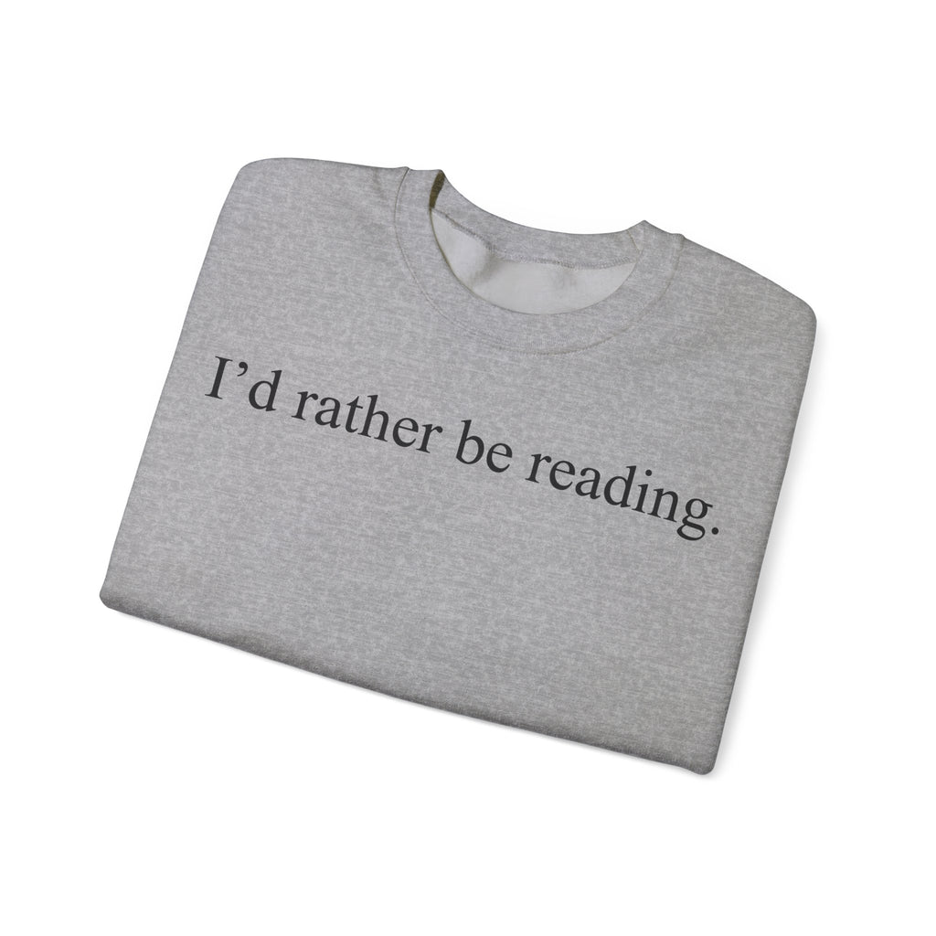 I'd Rather Be Reading Sweatshirt, Minimalist Book Lover Sweatshirt, Serif Typography Reading Sweatshirt, Bookworm Gift, Librarian Sweatshirt
