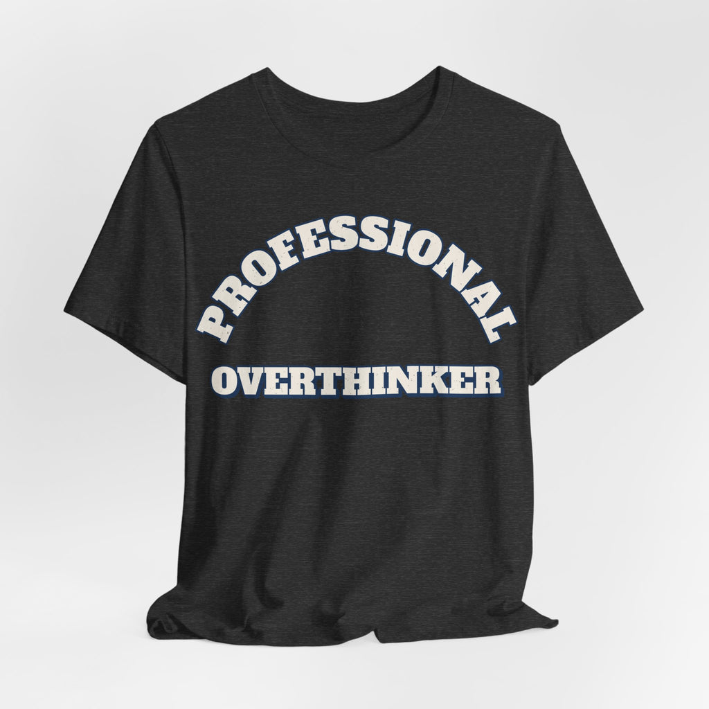 Sarcastic Shirt For Women Professional Overthinker | Funny Sarcasm Shirt | Sarcastic Quote Shirt | Gift
