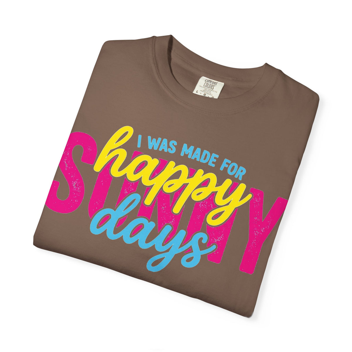 I Was Made For Happy Sunny Days Shirt, Retro Summer Typography Tee, Bright Beach Shirt, Summer Gift
