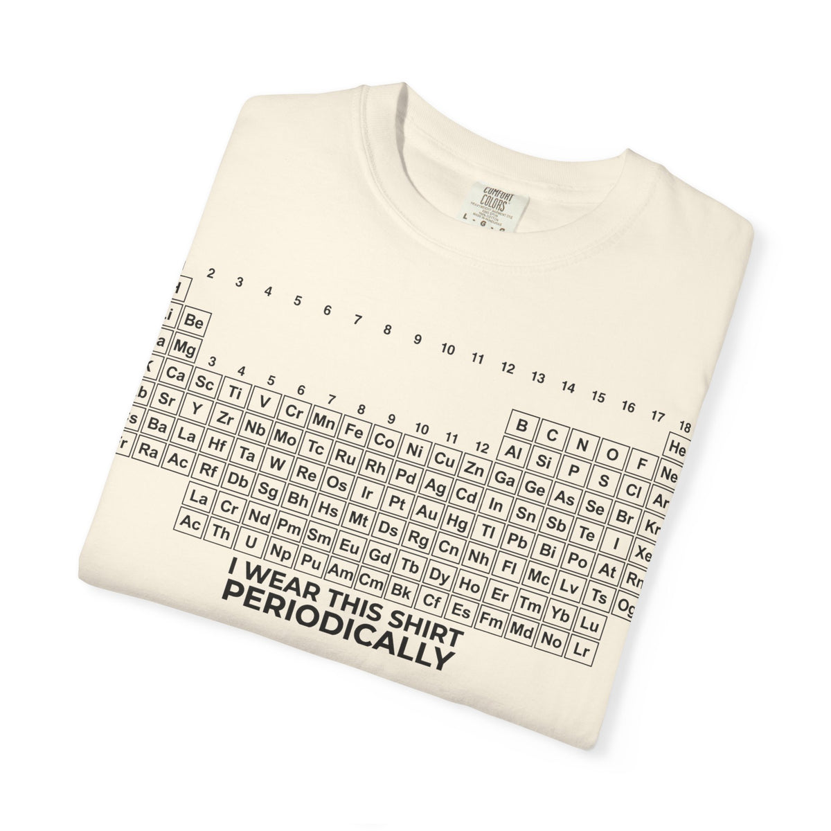 I Wear This Shirt Periodically Wide Shirt, Periodic Table Pun Tee, Chemistry Teacher Shirt, Science Gift