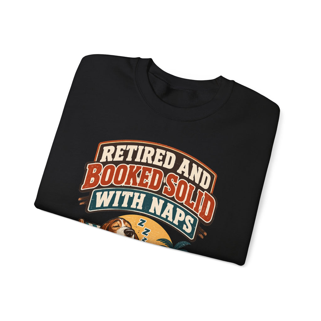 Funny Retirement Sweatshirt Retired And Booked Solid With Naps | Vintage Badge Sweatshirt | Retirement Gift For Him Her