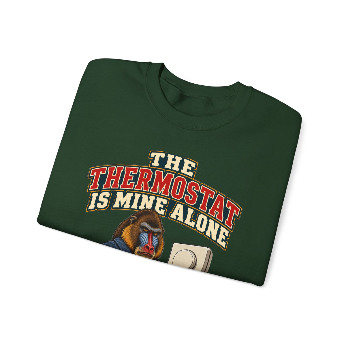 Funny Retirement Sweatshirt The Thermostat Is Mine Alone Retired Dad Gift Comfort Colors Tee