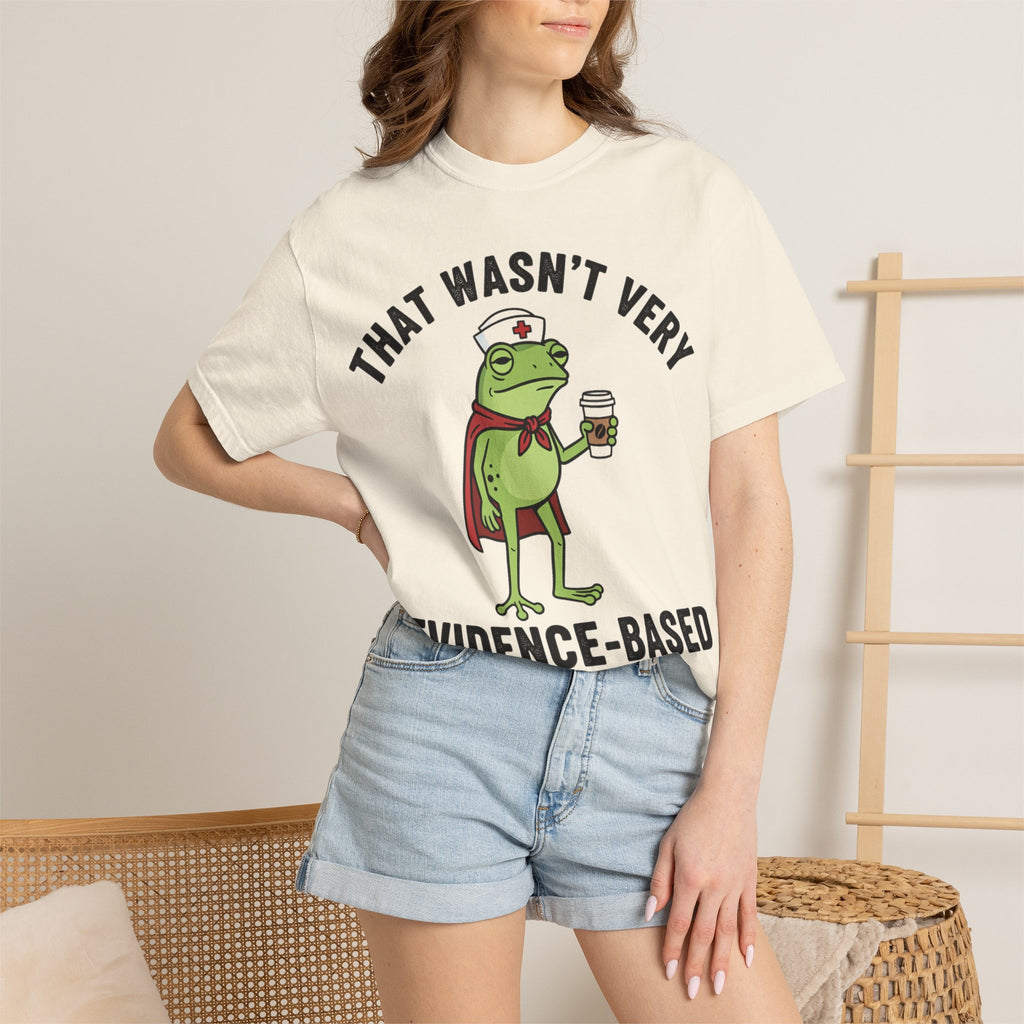 That Wasn't Very Evidence-Based Of You Bold Shirt, Superhero Frog Nurse Tee, Funny RN Shirt, Nurse Gift
