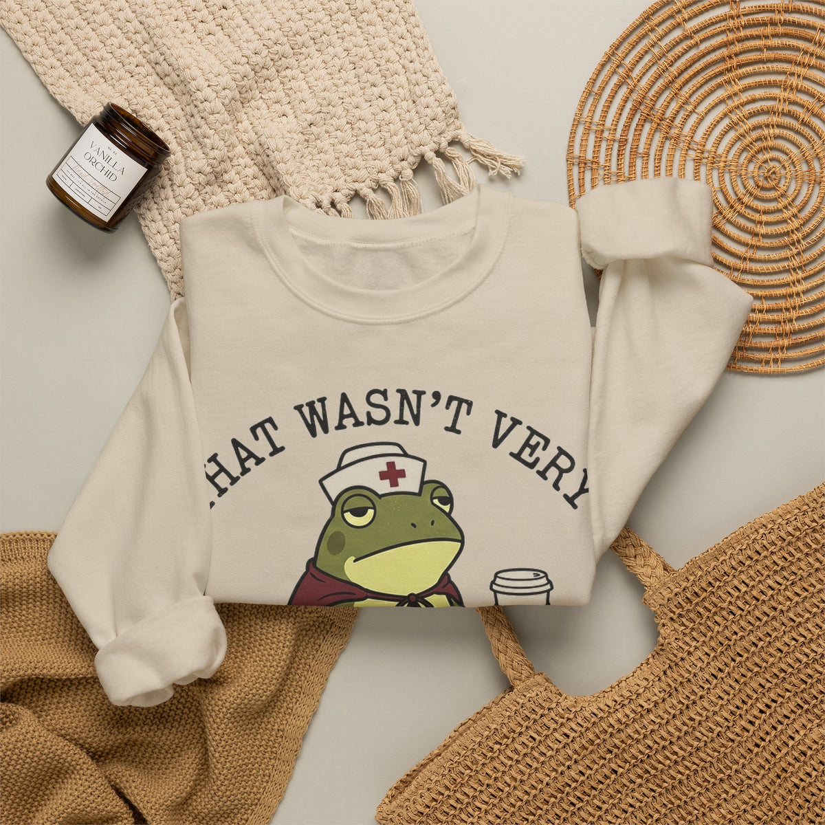 That Wasn't Very Evidence Based Of You Frog Sweatshirt, Funny Nurse Sweatshirt, Superhero Cape Frog Nurse Gift, Sarcastic RN Humor Sweatshir