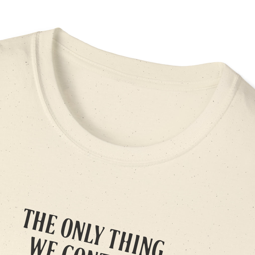 Judgment Quote T-Shirt — “The Only Thing We Control Is Our Judgment” Inspirational Graphic Tee