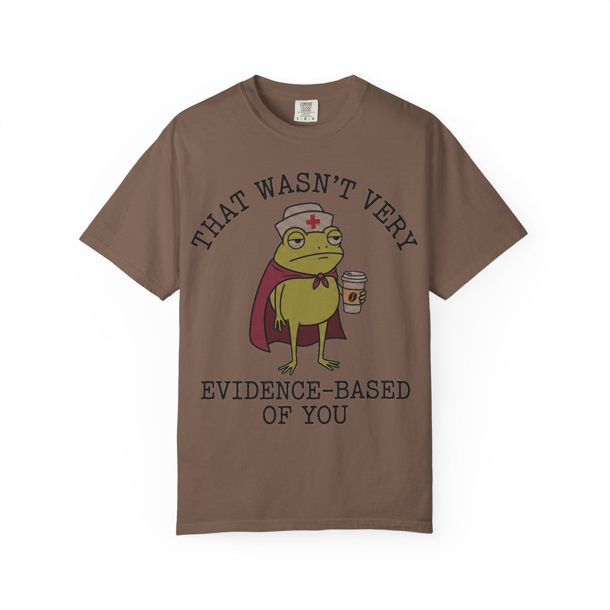 That Wasn't Very Evidence-Based Of You Caped Frog Shirt, Funny Nurse Frog Tee, Nursing Student Shirt, RN Gift