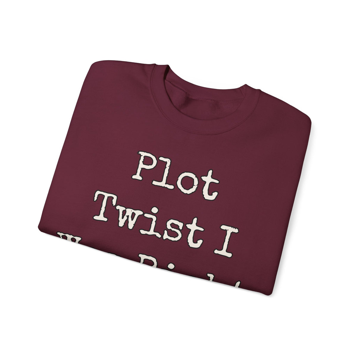 Sarcastic Sweatshirt For Women Plot Twist I Was Right | Funny Sarcasm Sweatshirt | Sarcastic Quote Sweatshirt | Gift