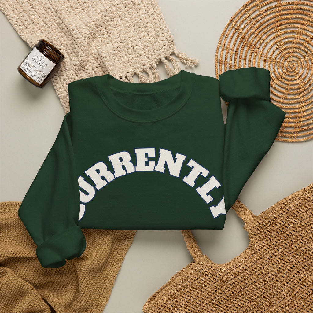 Funny Sayings Sweatshirts For Women Currently Unsupervised | Funny Sarcasm Sweatshirt | Sarcastic Quote Sweatshirt | Gift