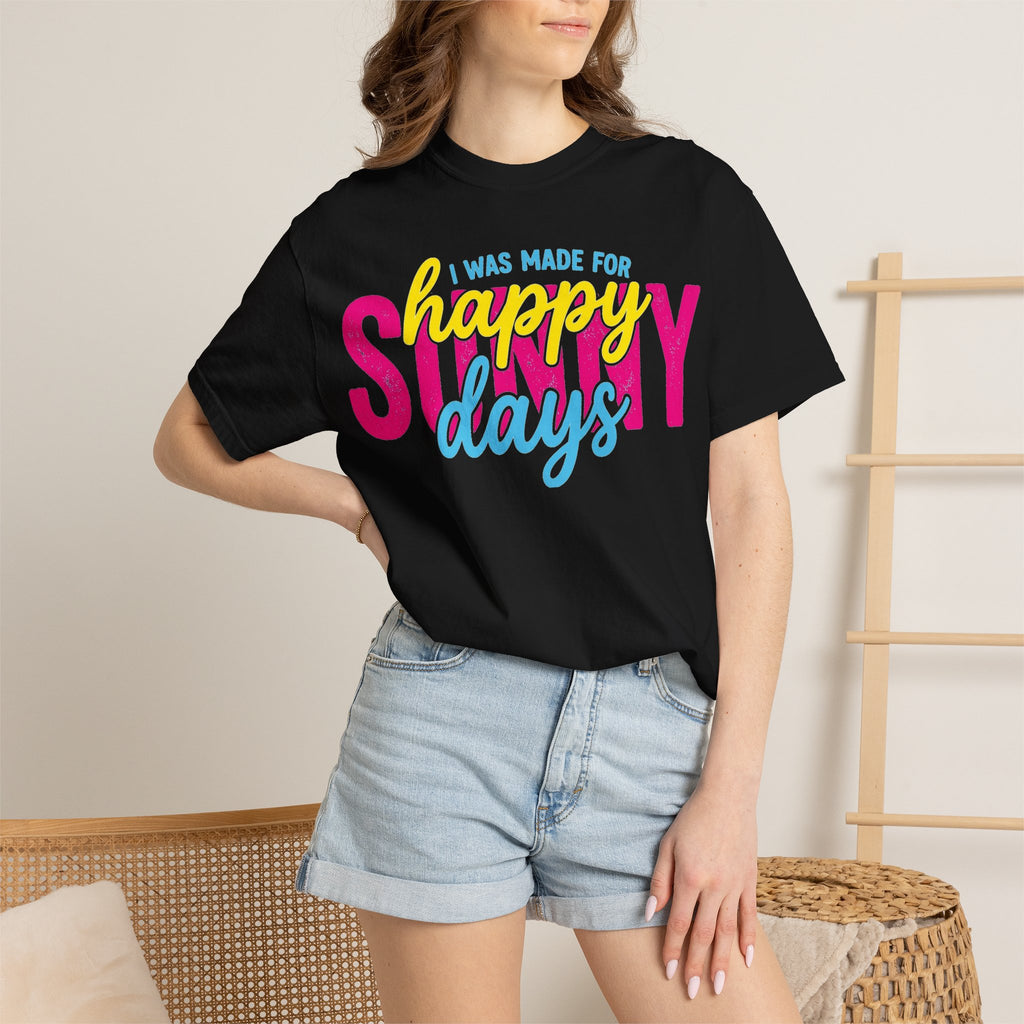 I Was Made For Happy Sunny Days Shirt, Retro Summer Typography Tee, Bright Beach Shirt, Summer Gift