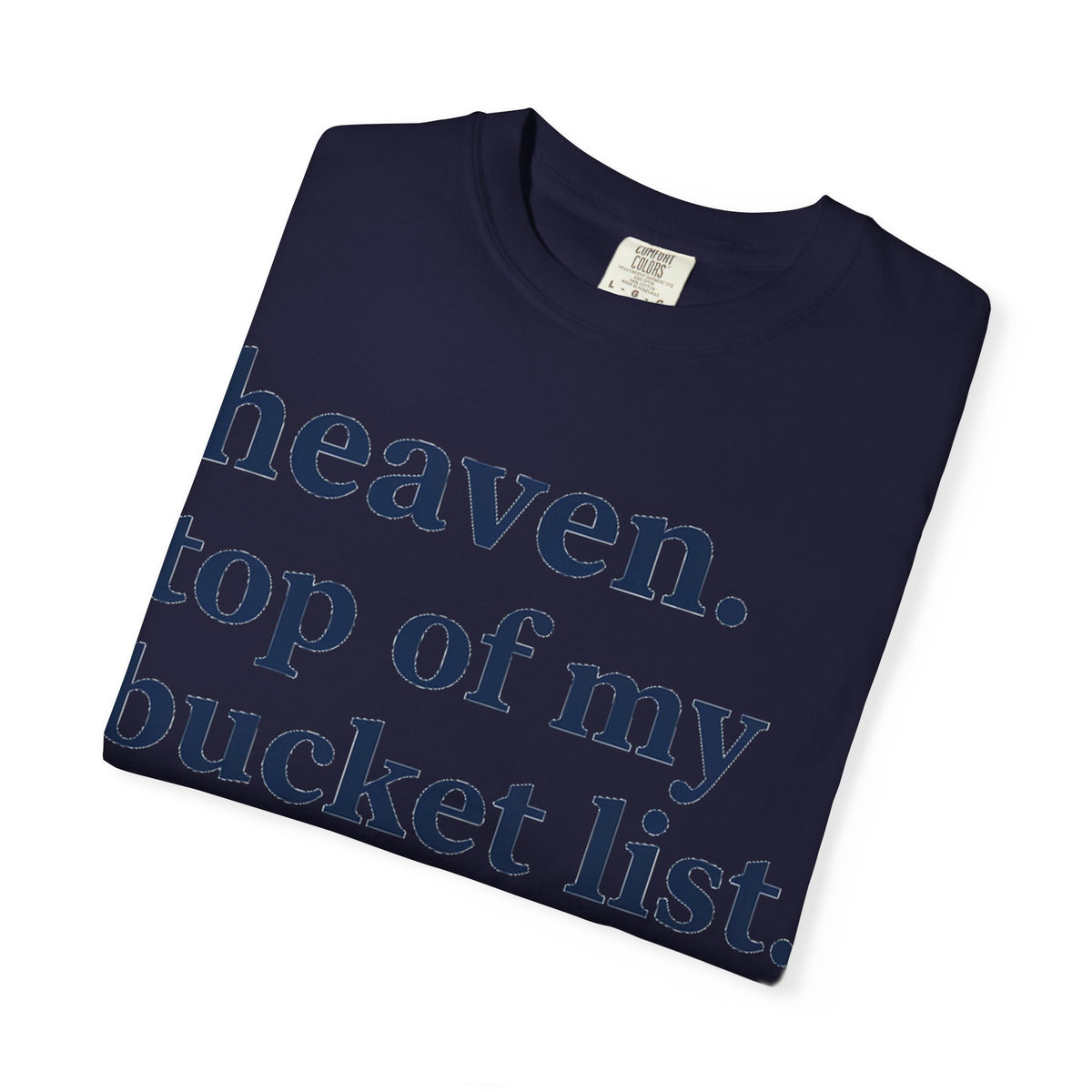 Heaven Top Of My Bucket List Classic Shirt, Serif Typography Faith Tee, Christian Gift Shirt