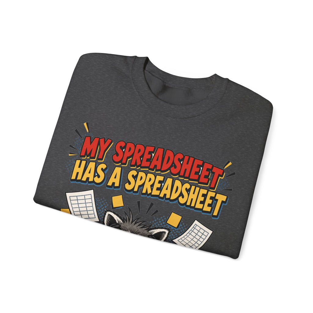 My Spreadsheet Has A Spreadsheet Sweatshirt | Funny Office Humor Crewneck