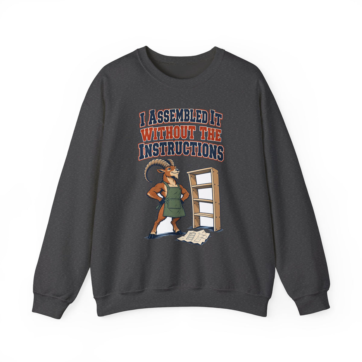 Funny Dad Gift I Assembled It Without The Instructions Sweatshirt, Dad Humor Tee, Christmas Gift for Dad from Daughter Son