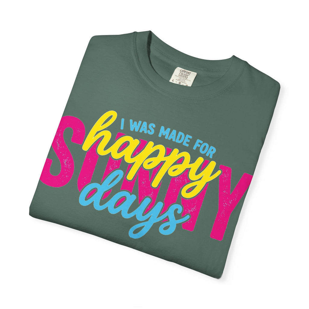 I Was Made For Happy Sunny Days Shirt, Retro Summer Typography Tee, Bright Beach Shirt, Summer Gift