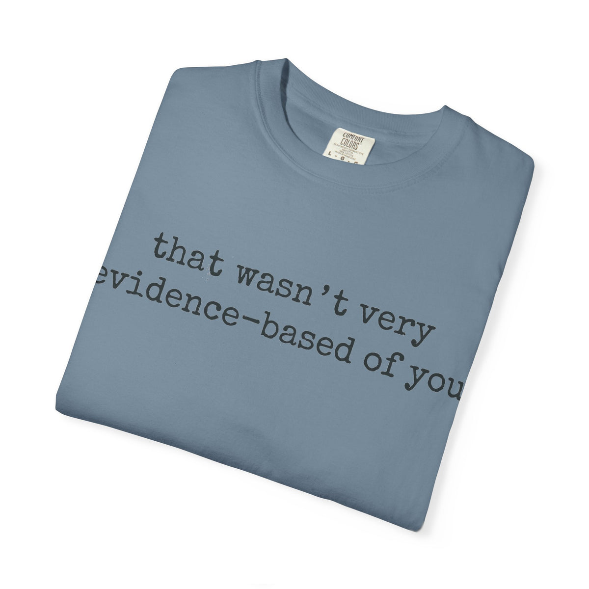 That Wasn't Very Evidence-Based Of You Shirt, Minimal Typewriter Nurse Tee, Nursing Student Shirt, RN Gift