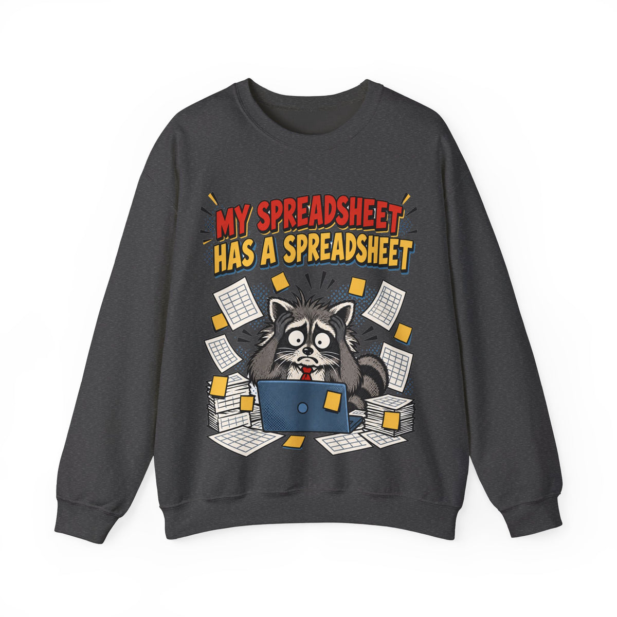 My Spreadsheet Has A Spreadsheet Sweatshirt | Funny Office Humor Crewneck
