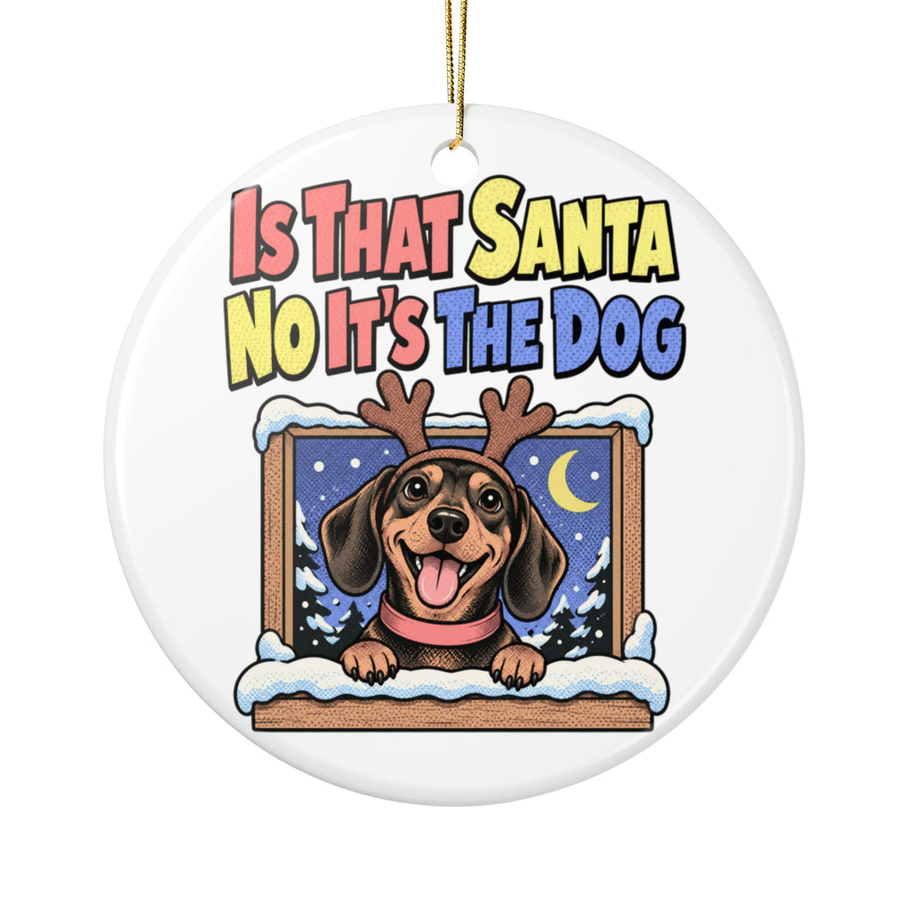 Is That Santa No It's The Dog Ornament, Funny Dog Mom Or Dad Christmas Gift, Secret Santa Stocking Stuffer, Ceramic Christmas Ornament 2026