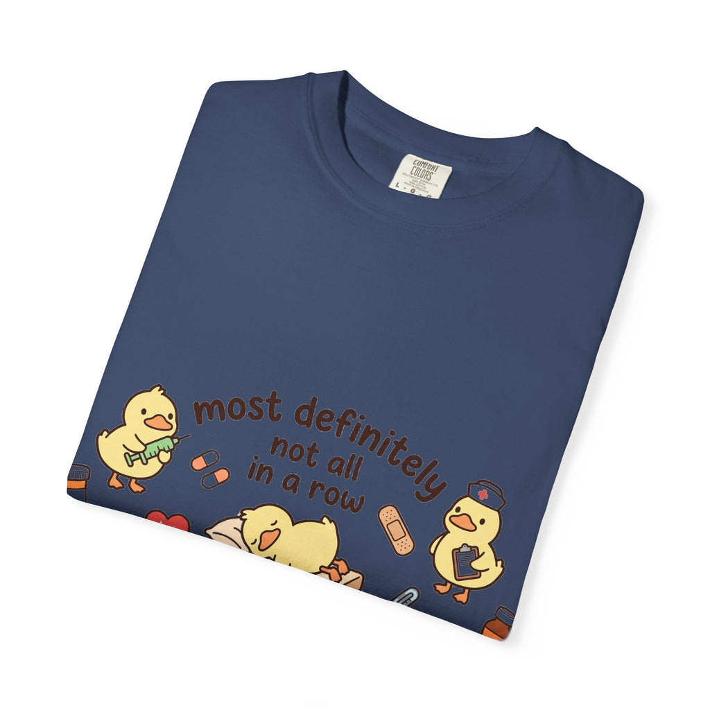 Most Definitely Not All In A Row Shirt, Funny Nurse Duck Tee, Cute Duckling Nurse Shirt, RN Gift