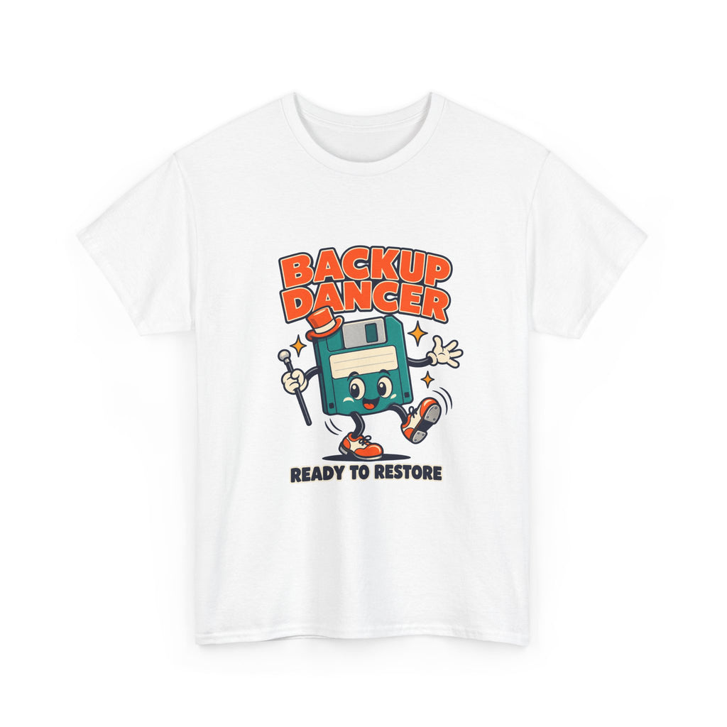 Backup Dancer T-Shirt — Ready to Restore