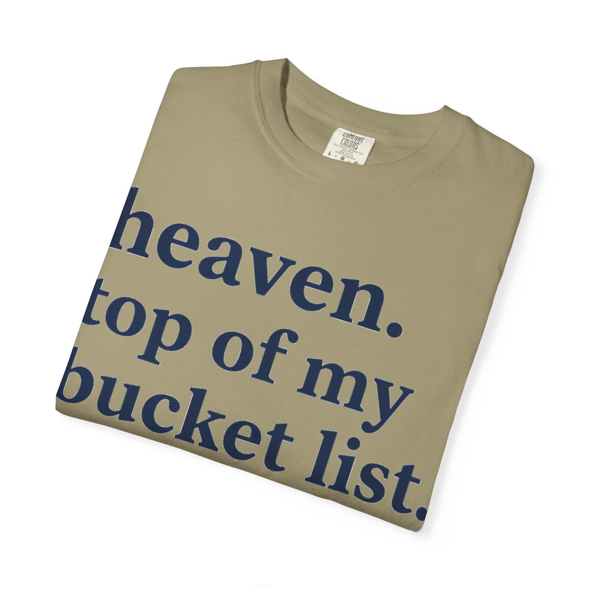 Heaven Top Of My Bucket List Classic Shirt, Serif Typography Faith Tee, Christian Gift Shirt