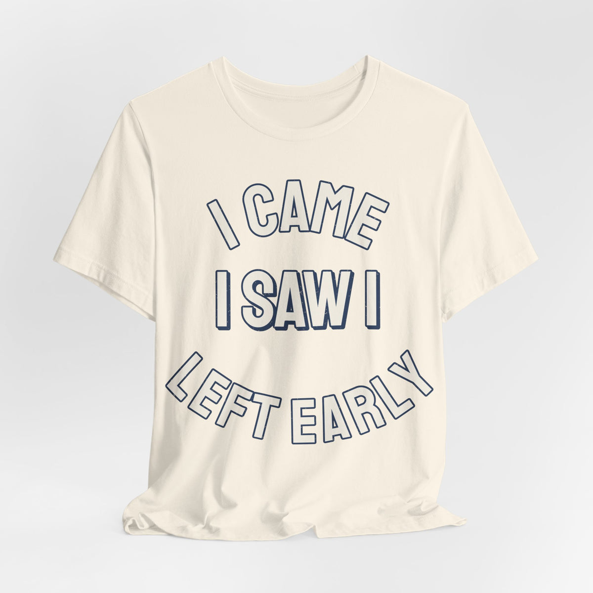 Introvert Shirts For Men I Came I Saw I Left Early | Funny Introvert Shirt | Sarcastic Quote Shirt | Gift