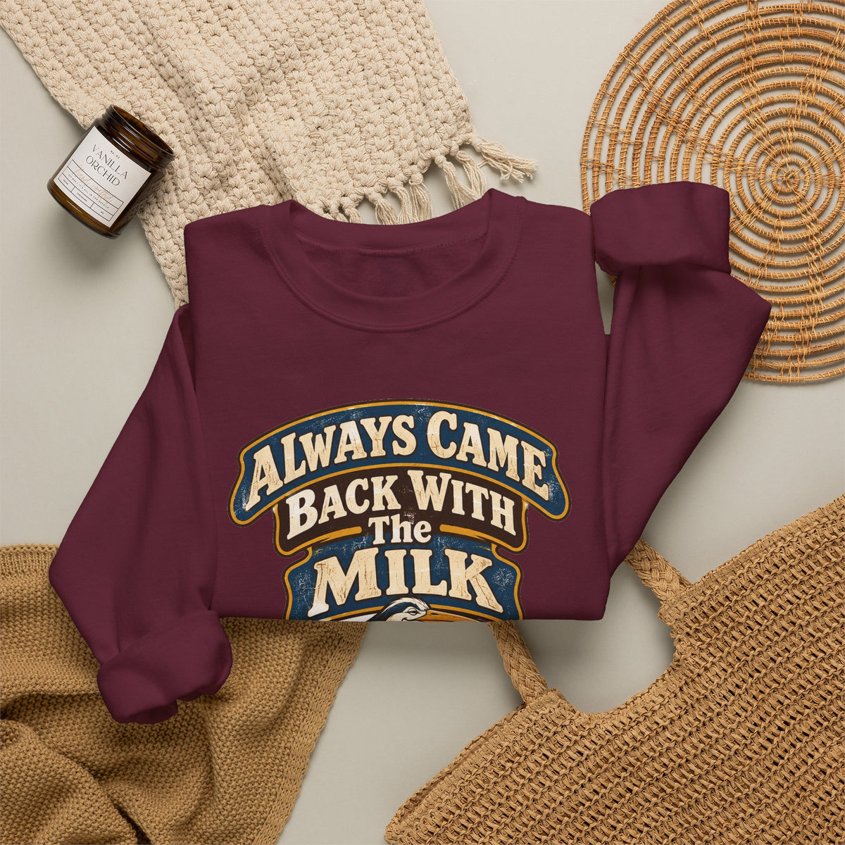 funny dad Sweatshirt Always Came Back With The Milk Sweatshirt, Funny Dad Gift Graphic Sweatshirt,
