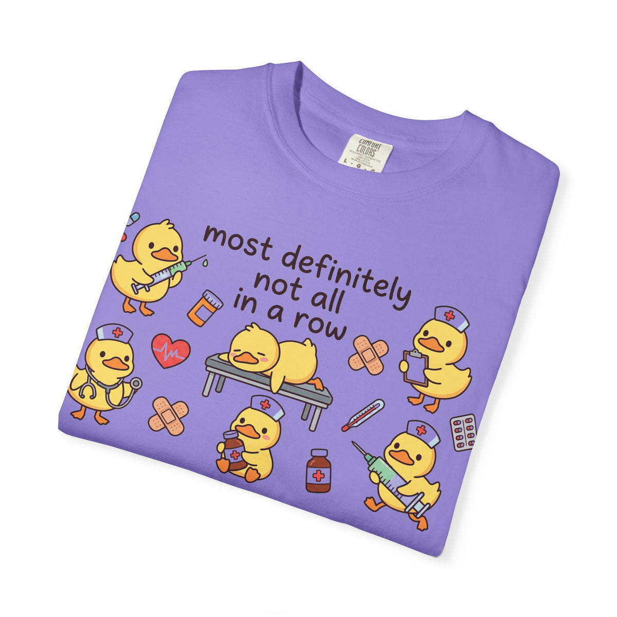 Most Definitely Not All In A Row Wide Shirt, Nurse Duckling Chaos Tee, Funny RN Shirt, Nurse Gift