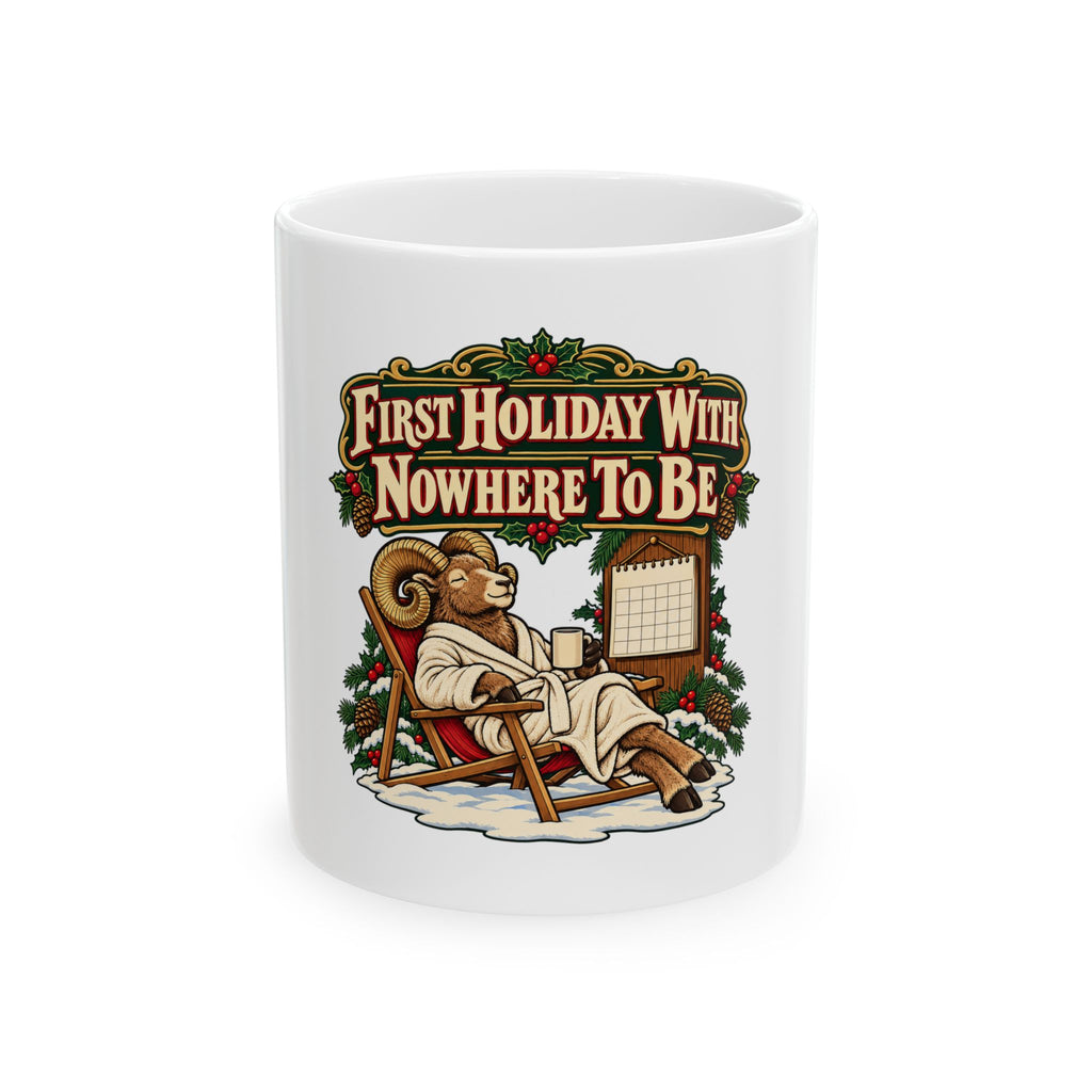 First Holiday With Nowhere To Be Mug, Funny Retiree Christmas Gift, Secret Santa Stocking Stuffer, 11oz 15oz Coffee Mug