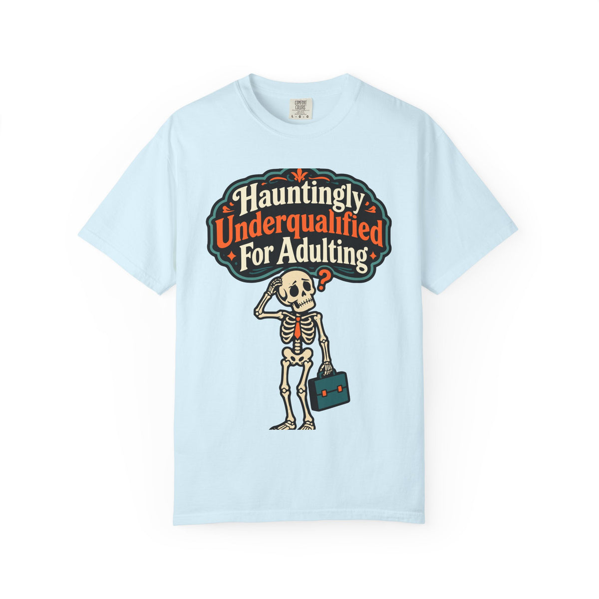 Hauntingly Underqualified For Adulting Halloween Shirt, Funny Skeleton Tee