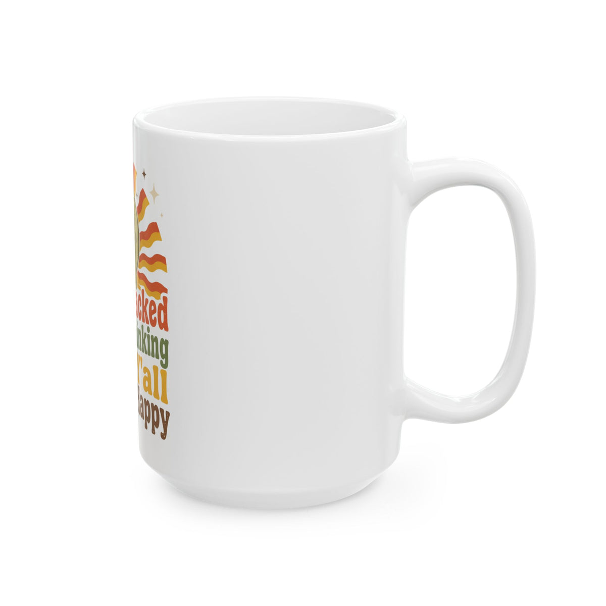 Wish I Lacked Critical Thinking Skills Y'all Seem So Happy Mug, Funny Sarcastic Gift for Coworker, Secret Santa Gift, Coffee Mug 11oz 15oz