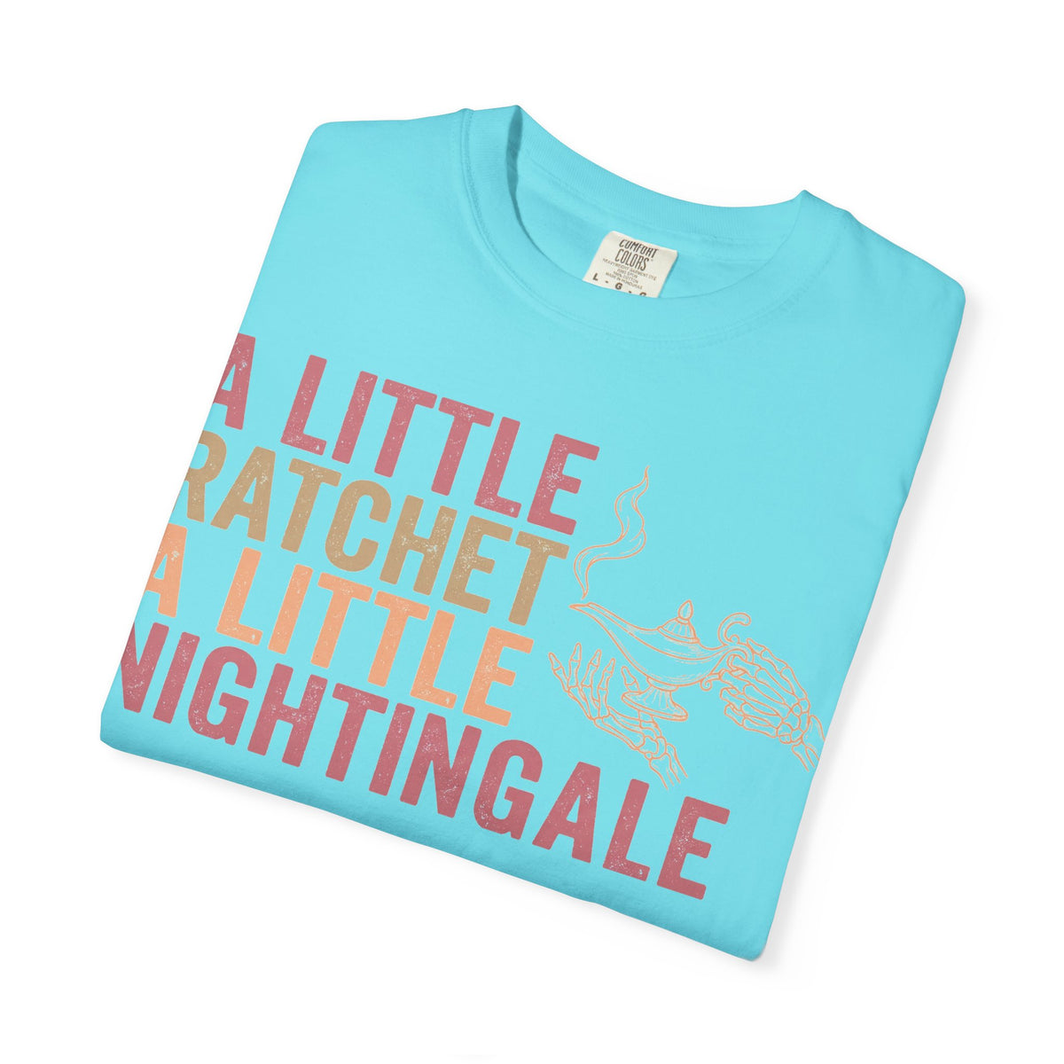 A Little Ratchet A Little Nightingale Shirt, Funny Nurse Shirt, Skeleton Hand Lamp Nurse Tee, Sarcastic RN Gift