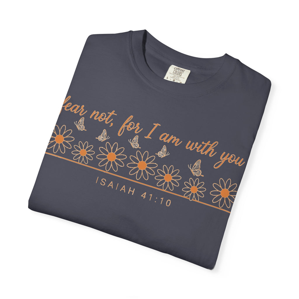 Fear Not For I Am With You Shirt, Isaiah 41:10 Daisy Tee, Christian Bible Verse Shirt, Faith Gift