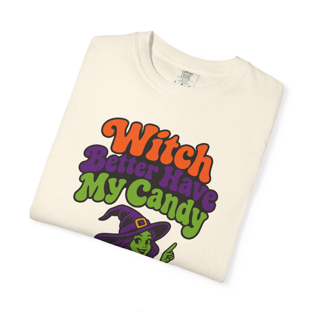 Witch Better Have My Candy Halloween Shirt, Funny Witch Trick Or Treat Tee